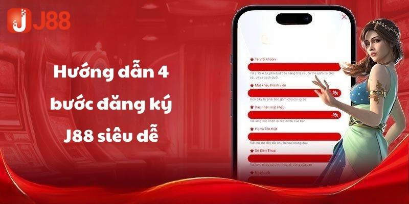 Hướng dẫn 4 bước để truy cập đăng ký J88 siêu dễ