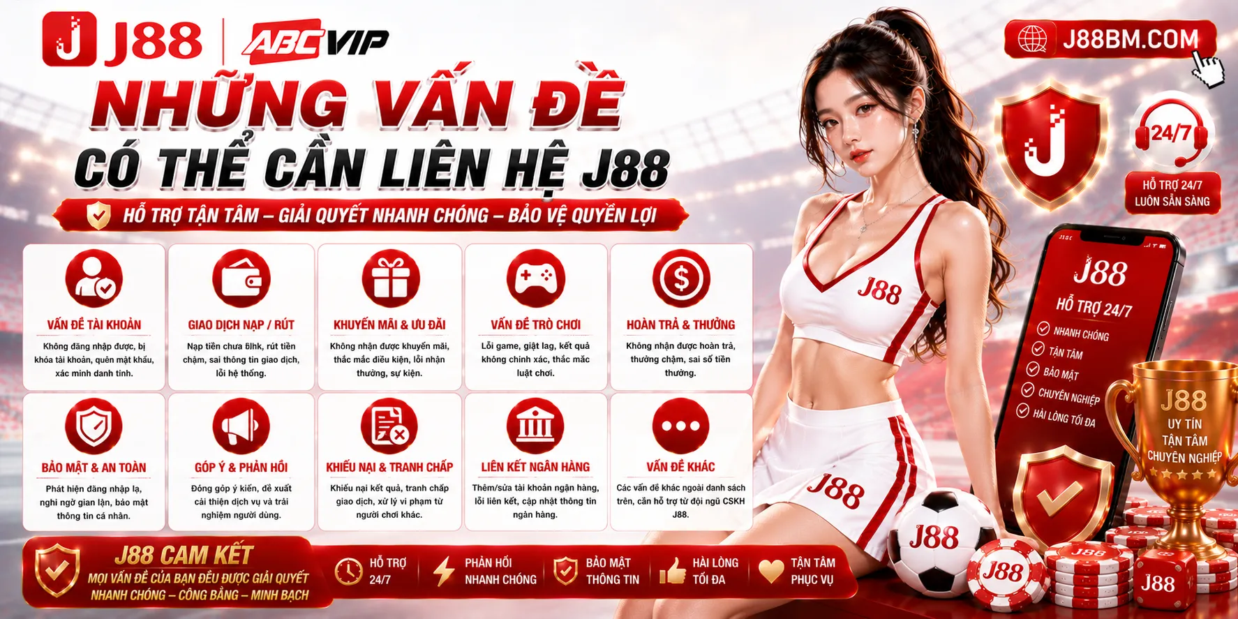 Những vấn đề có thể cần liên hệ J88